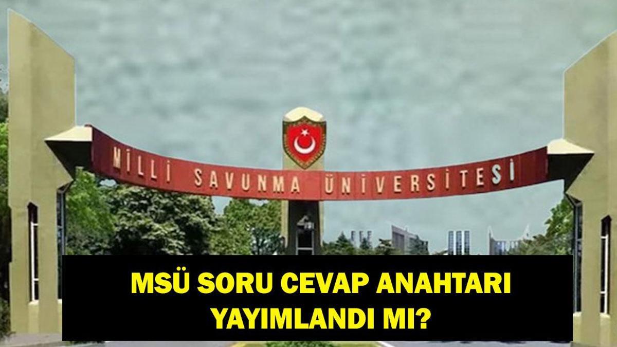 MSÜ SORU CEVAP ANAHTARI: MSÜ Soru Cevapları Açıklandı Mı? ÖSYM Cevap Anahtarını Duyurdu!