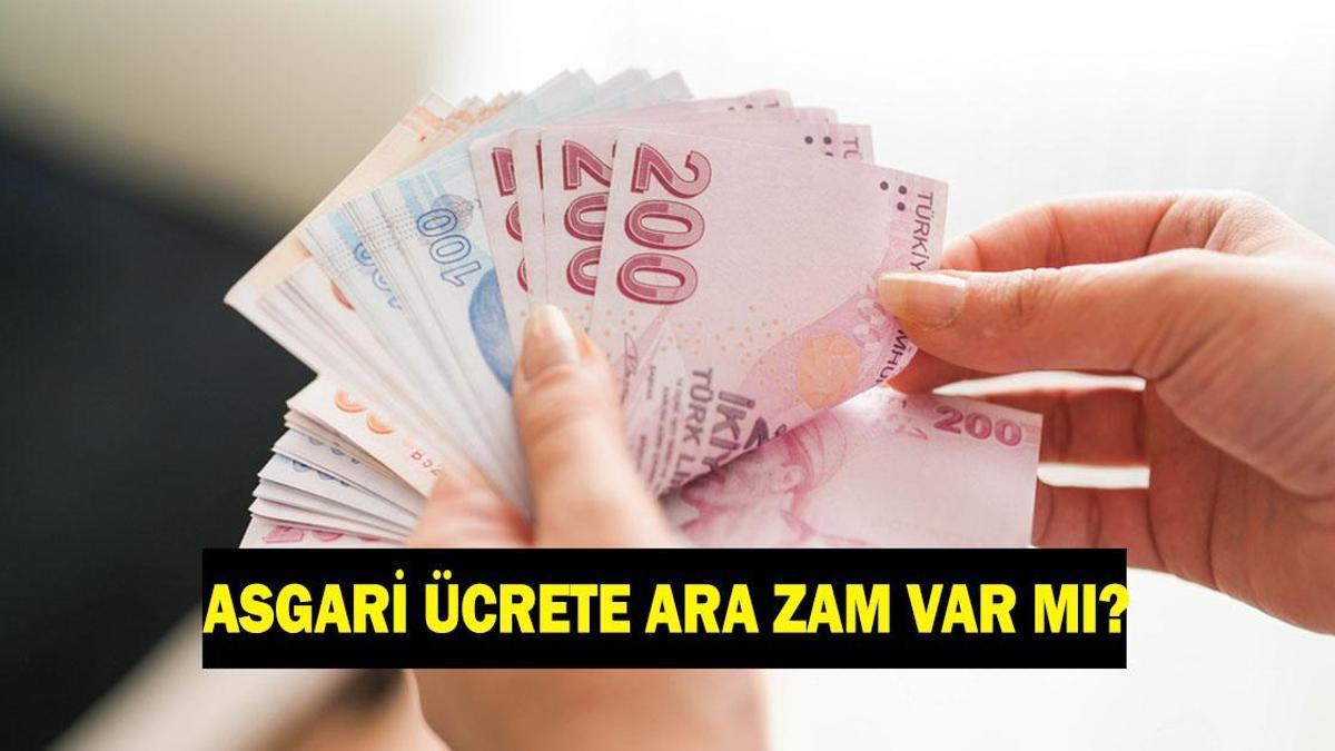 ASGARİ ÜCRETE ARA ZAM YAPILACAK MI? Temmuz 2026 asgari ücrete ara zam gelecek mi? Asgari ücret 2.zam haberleri