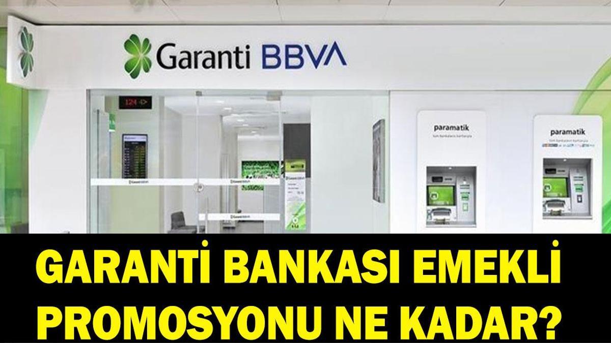 HAZİRAN AYI GARANTİ EMEKLİ PROMOSYON TUTARI: Garanti Bankası emeklilere ne kadar promosyon ödüyor?