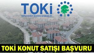 TOKİ BAŞVURU 2026: KURASIZ AÇIK SATIŞ KONUT SATIŞI BAŞLADI MI? TOKİ 20 Bin Konut Satışı Başvurusu Nasıl, Nereden Yapılır?